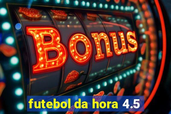 futebol da hora 4.5